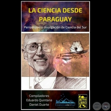LA CIENCIA DESDE PARAGUAY - Compiladores: EDUARDO QUINTANA y DANIEL DUARTE - Año 2018